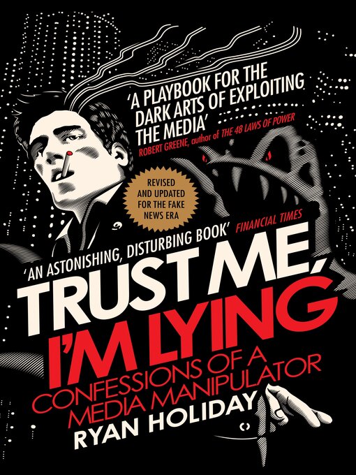 Title details for Trust Me I'm Lying by Ryan Holiday - Available